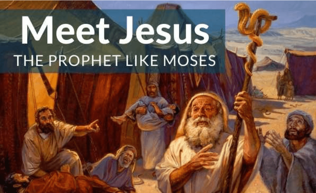 Meet Jesus the Prophet like Moses